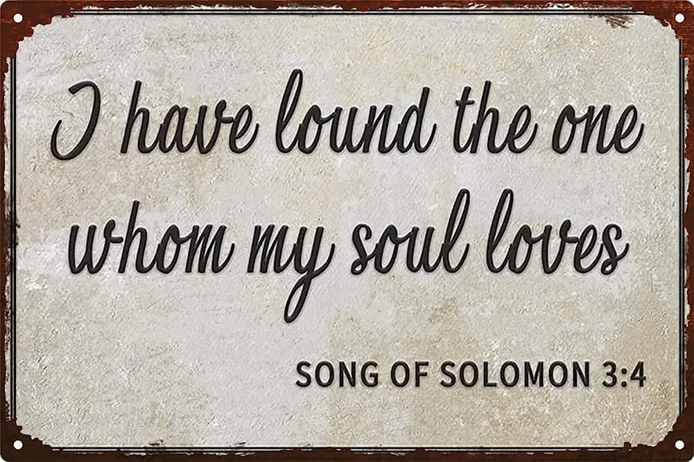 Vintage Tin Signs,I Have Found The One Whom My Soul Loves Song Of Solomon 3：4 For Home Decor Cafes Bars Pubs Shop Wall Decor Ret