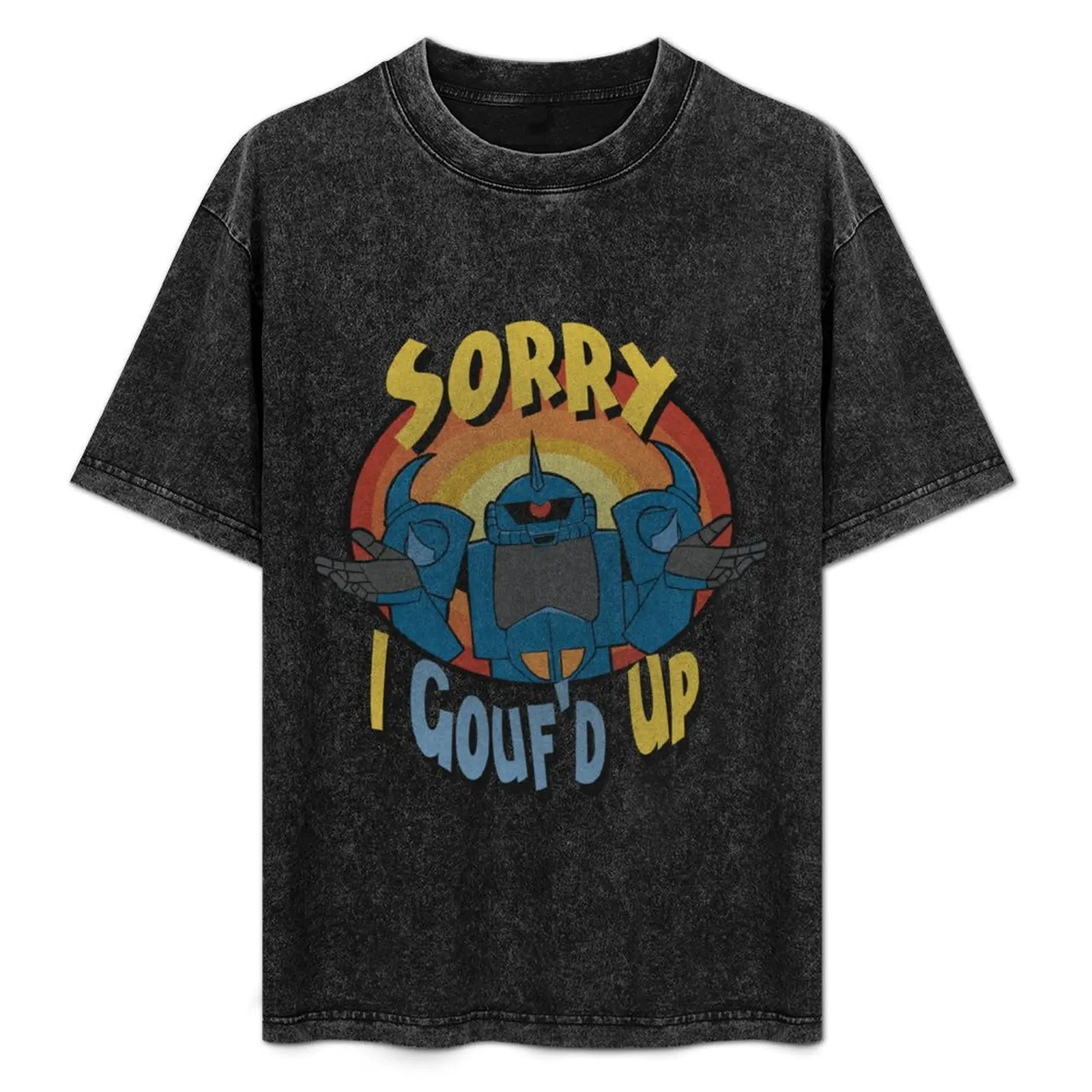 

Sorry I Gouf'd Up T-Shirt Fashion Print Casual Short Sleeve