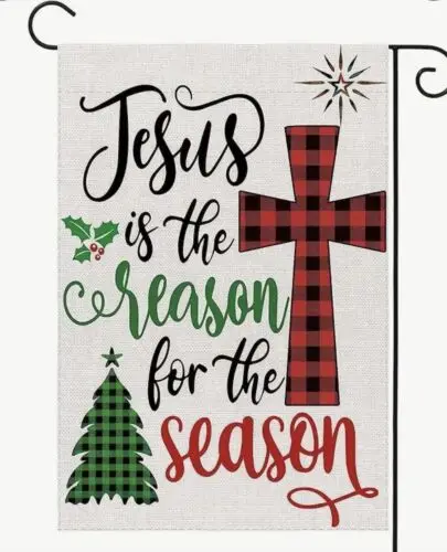 Jesus is the Reason for the Season ~ Holiday ~  Garden Flag ~ 12