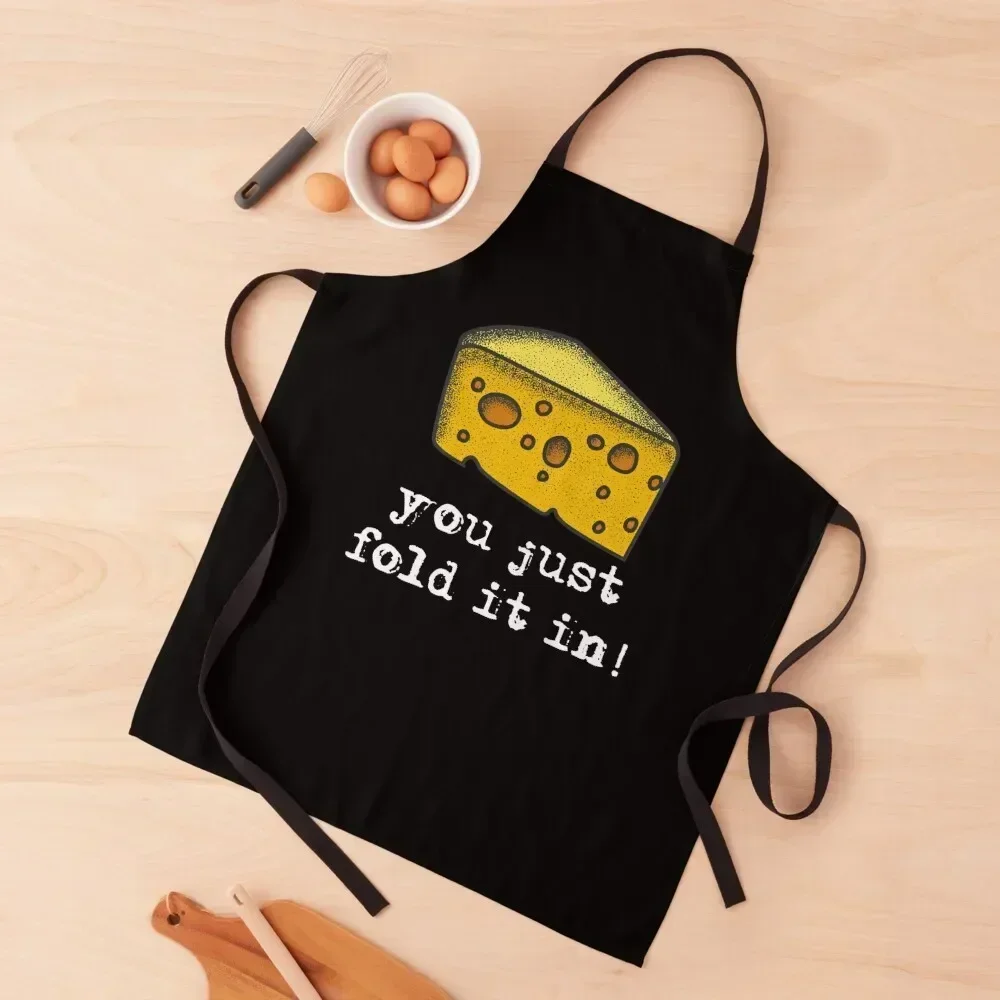 

You Just Fold It In, Fold In The Cheese Apron Kids Women Kitchen'S carpenter Things For Kitchen Apron