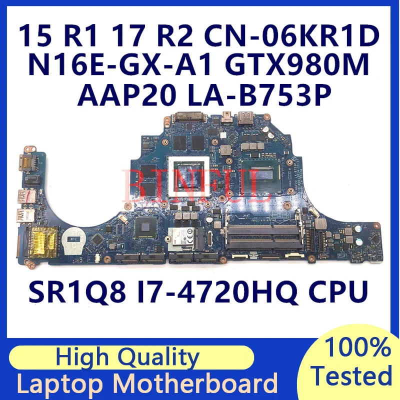 CN-06KR1D 06 kr1d 6 kr1d für dell 15 r1 17 r2 laptop motherboard w/sr1q8 I7-4720HQ cpu N16E-GX-A1 gtx980m LA-B753P 100% gut getestet