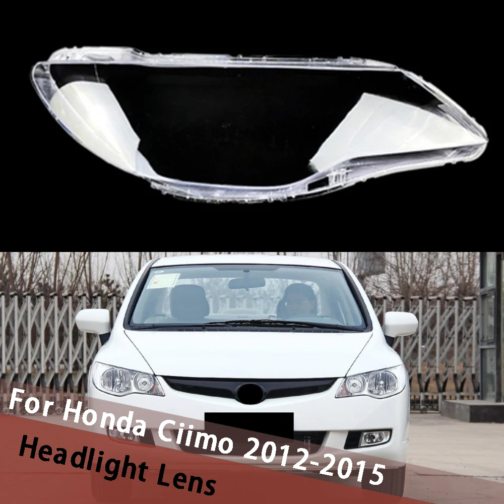 

For Honda Ciimo 2012 2013 2014 2015 (Clear) Car Replace Lampshades Lamp Shell Headlamp Car Front Headlight Lens Cover Shell