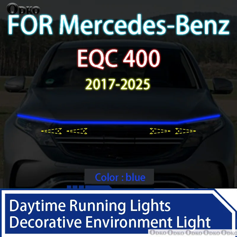 

Для Benz EQC 400 2017-2025 Новое обновление светодиодных дневных ходовых огней сканирования капота автомобиля DRL Guide Декоративная лампа окружающего света 12 В
