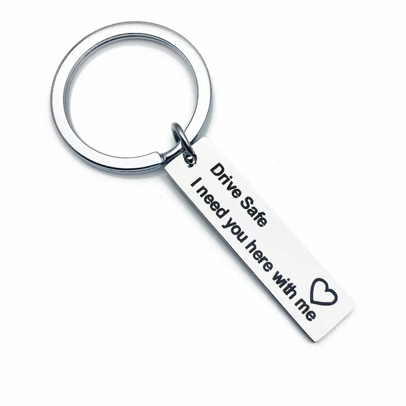 New Stainless Steel Tag Keychain Drive Safe I Need You Here With Me Wholesale Of Good Driving Accessories