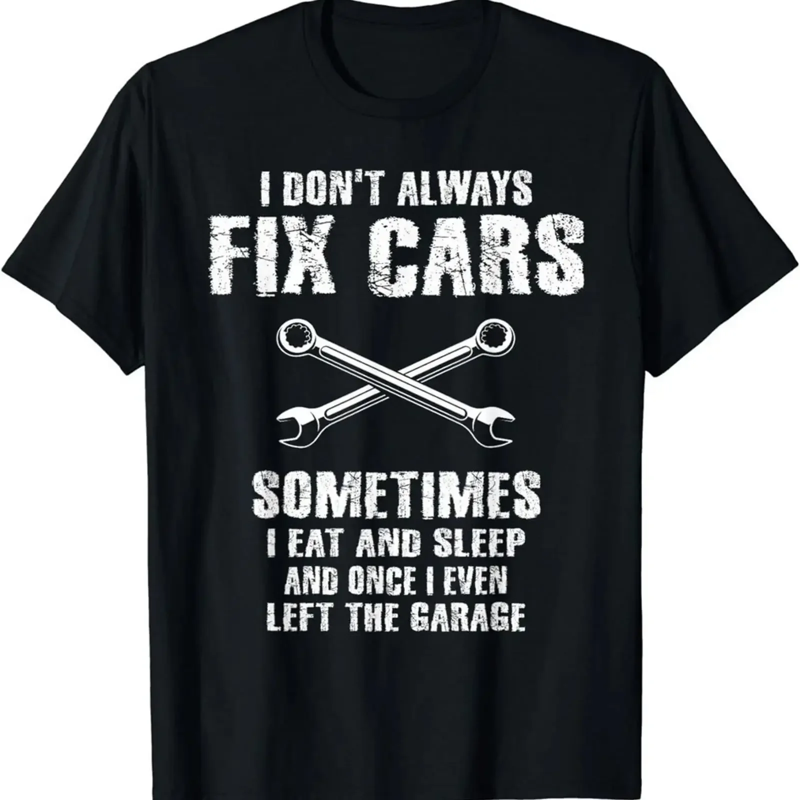 I Don't Always Fix Cars Funny Mechanic Car Garage Auto T Shirt Q1346 vintage Washed Casual Soft Breathable graphic streetwear