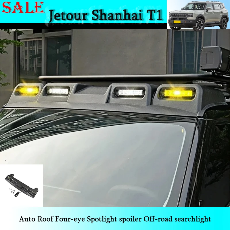 

Fit for Jetour Shanhai T1 2024-2025 Auto Roof Four-eye Spotlight SpoilerAuto Off-road Searchlight Exterior Decoration Piece