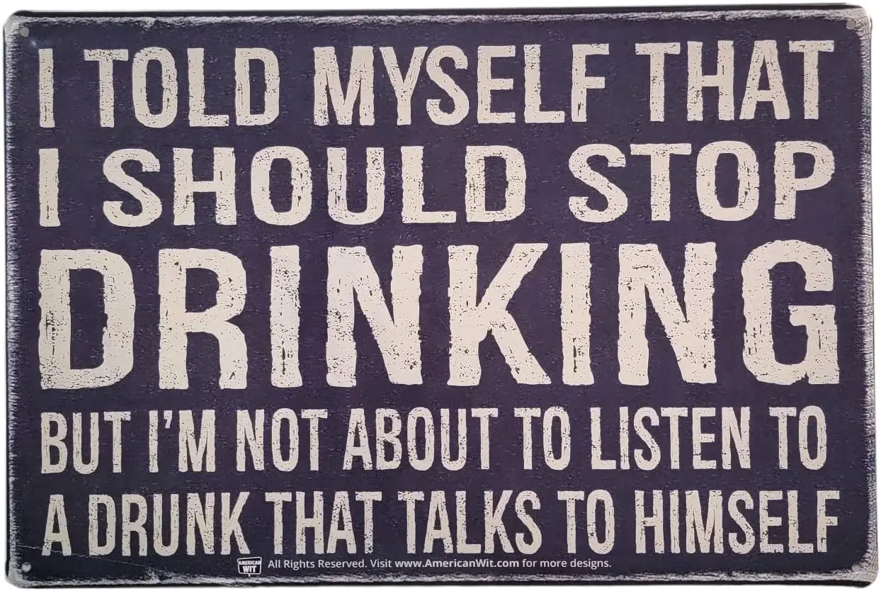 AMERICAN WIT 8 x 12 Funny Metal Tin Sign Retro Vintage Look Quote to Laugh (I Told Myself That I Should Stop Drinking, But I am