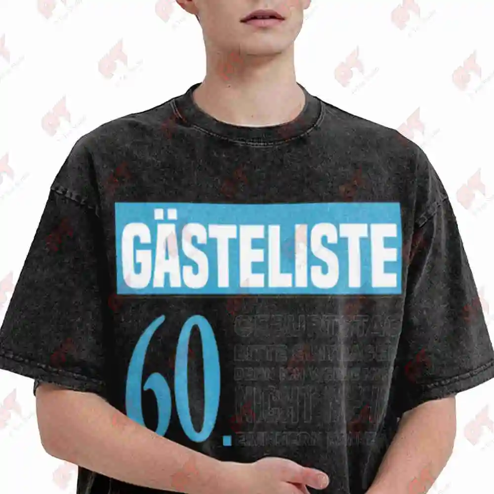 German 60th Birthday Guest List Host Print Milestone Age 60 Vintage Washed Tee Pure Cotton T-Shirt
