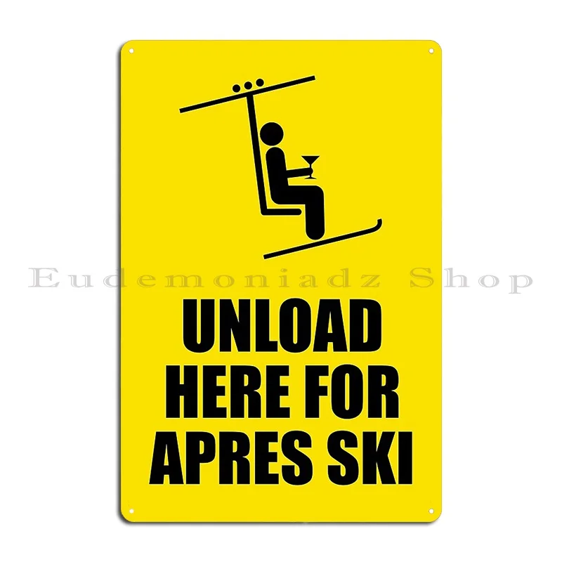 Unload Here For Apres Ski Sign Metal Sign Rusty Club Custom Character Wall Plaque Tin Sign Poster