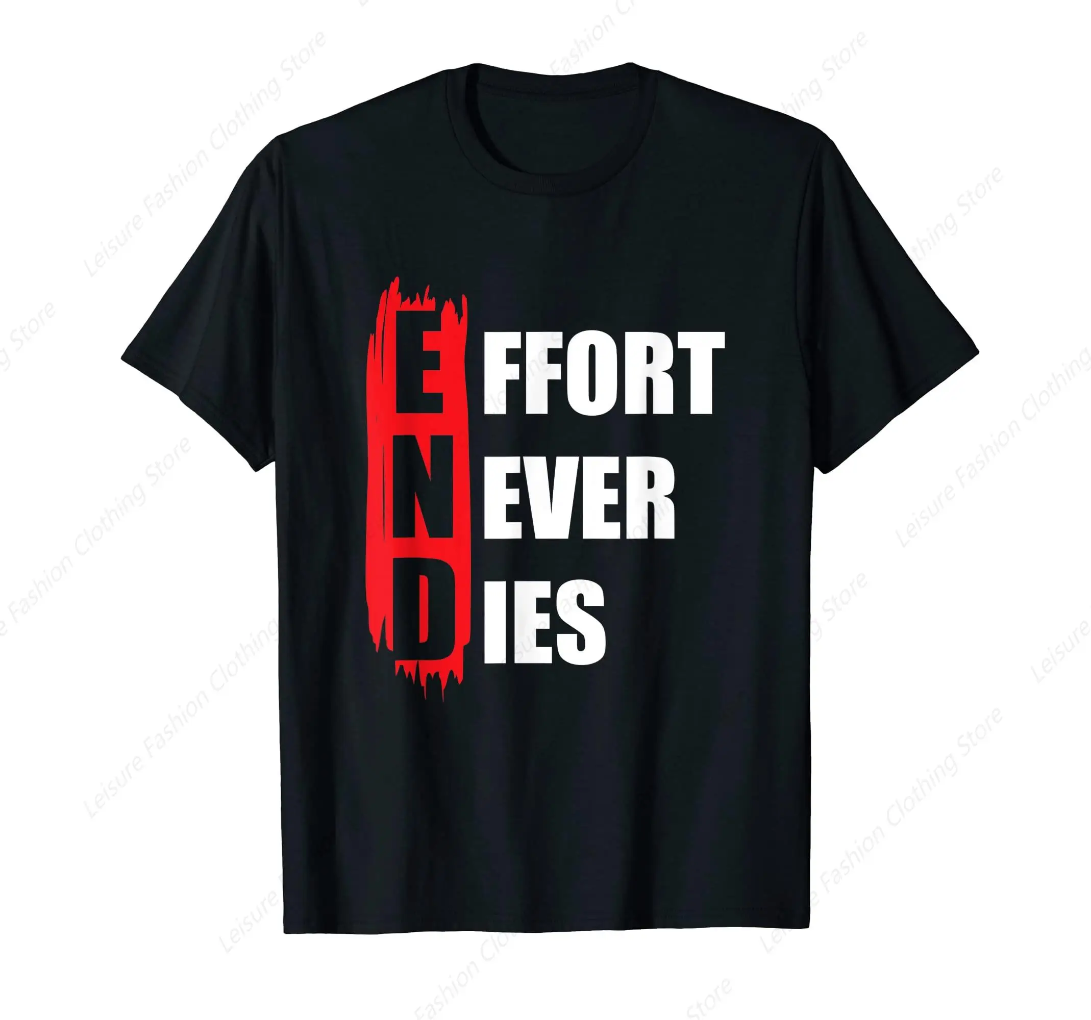 END Equal To Effort Never Dies Positive Mindset Motivational T-Shirt