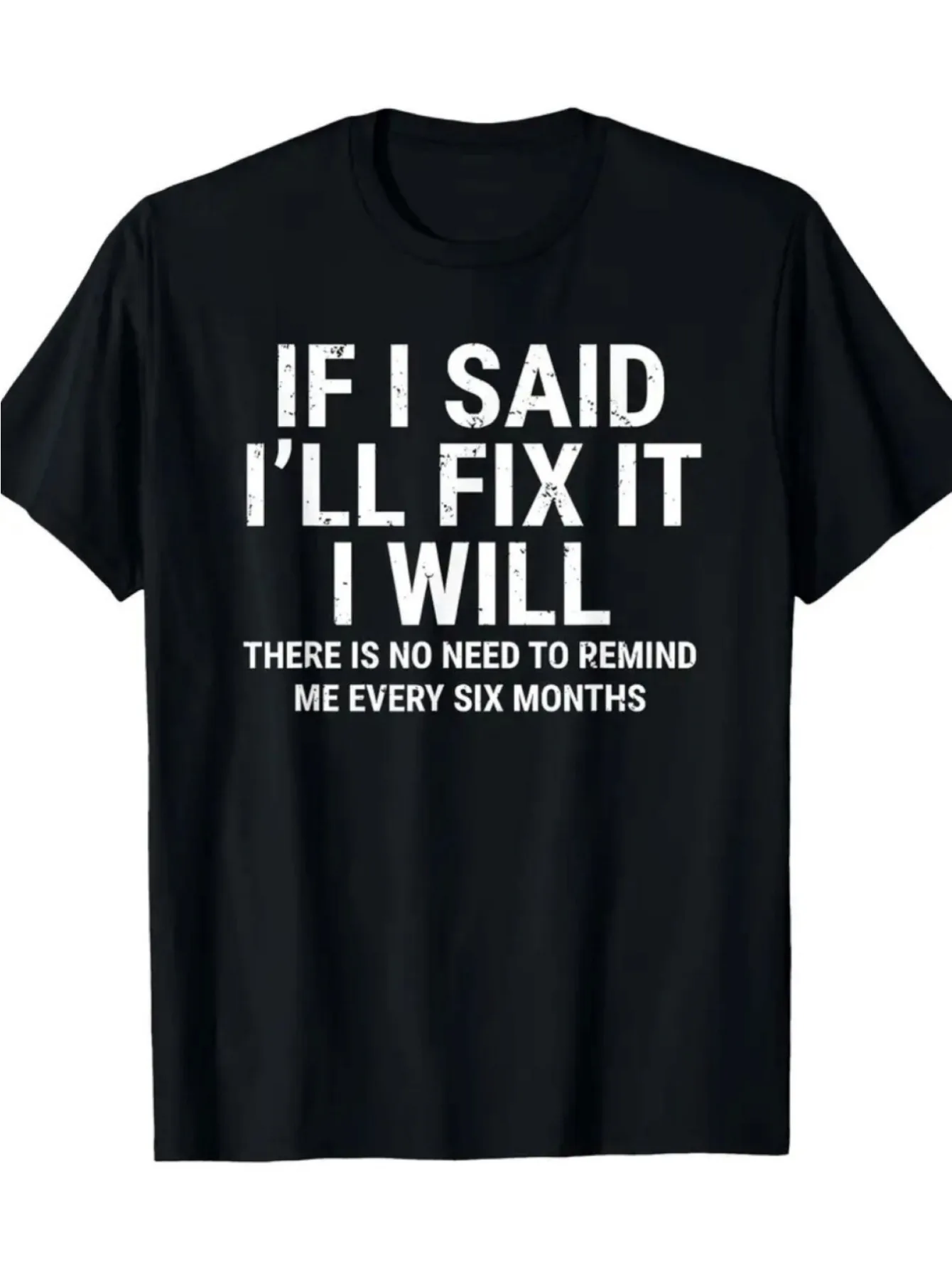 Men's Funny If I Said I'll Fix It, I Will T-Shirt - Humorous Repair-Themed Short Sleeve Crew Neck Tee with Hot Transfer Print,  Casual Shirt Suitable for All Seasons, Portable Breathable for DIY Gifts  Casual Attire (Black)