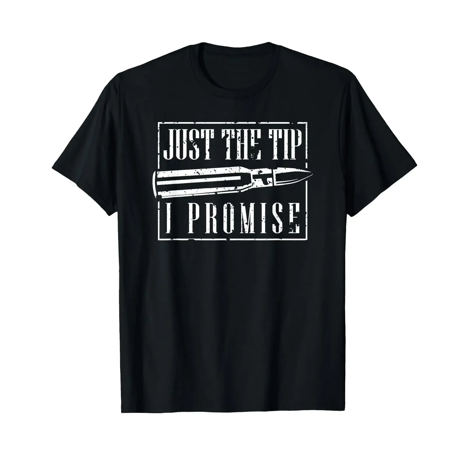 Just The Tip I Promise T Shirt A Funny Gun Owner vintage Washed Casual graphic Breathable Versatile homme Stylish