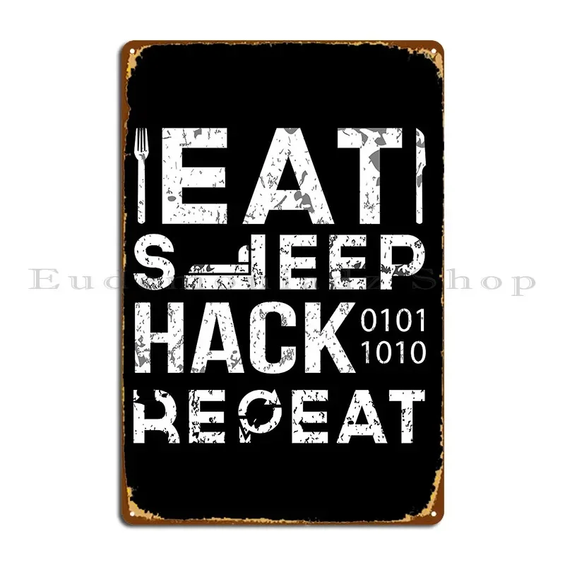 Eat Sleep Hack Repeat Metal Plaque Club Bar Customize Customize Garage Mural Tin Sign Poster