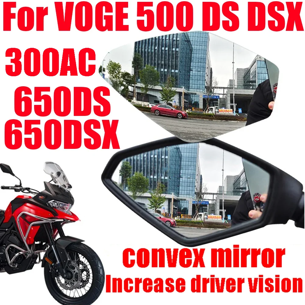 For VOGE 500DS 500DSX 650DS DSX 500 DS 650 DS 300AC Accessories Convex Mirror Increase Rearview Mirrors Side Mirror View Vision