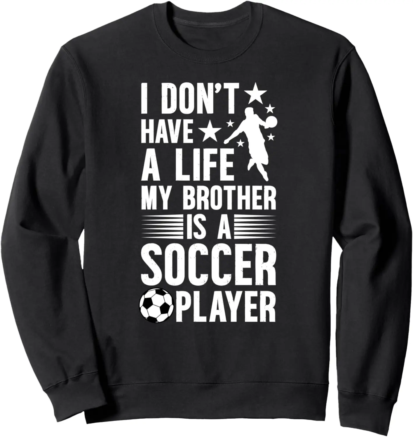 My Brother Is A Soccer Player Brother Soccer Brother Sweatshirt