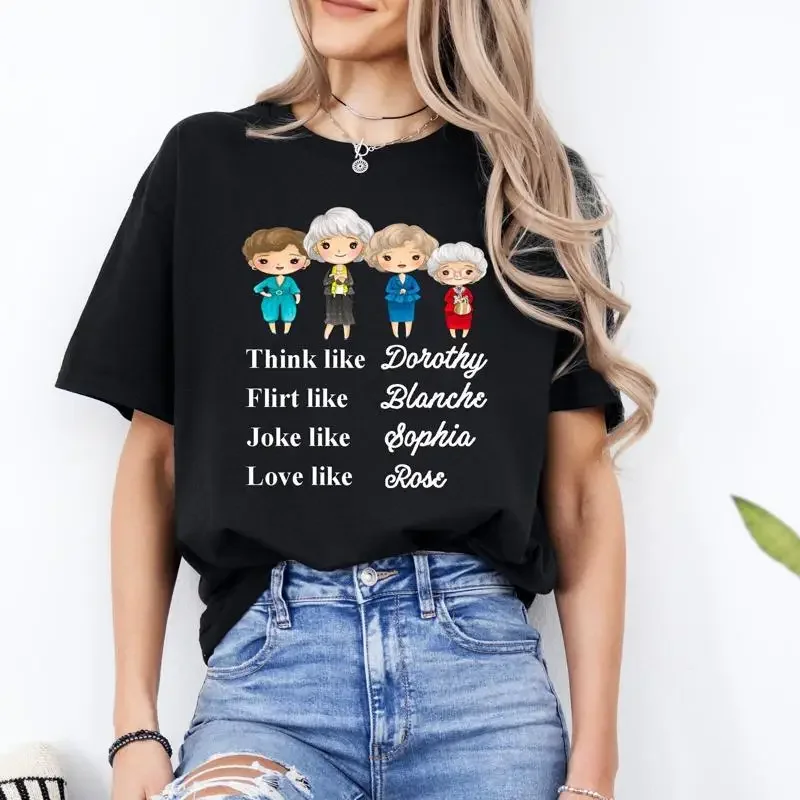 Golden Girls T Shirt Think Like Dorothy Flirt Blanche Joke Sophia Lo