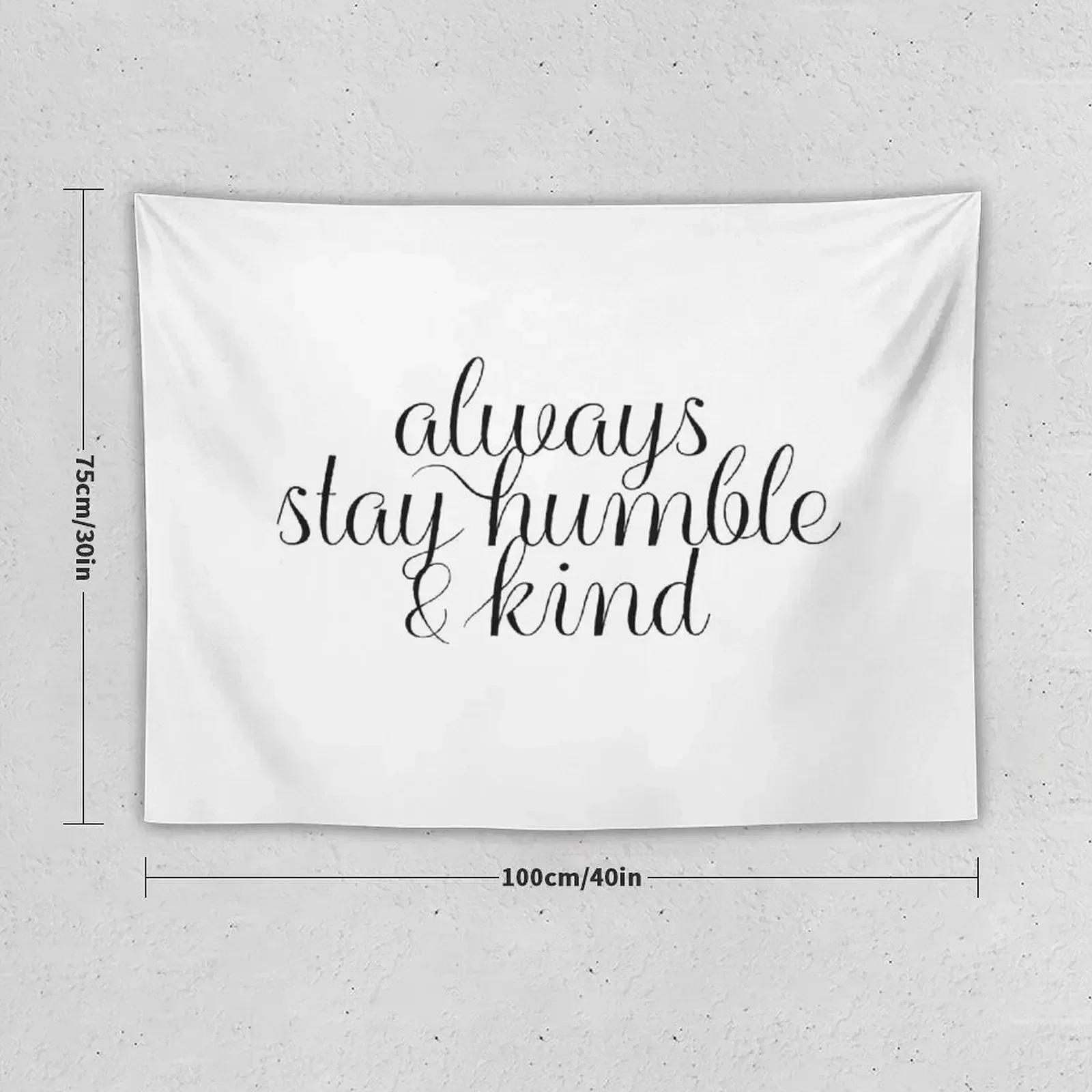 Always Stay Humble and Kind Tapestry Room Aesthetic Decor Aesthetic Home Decor Tapestry