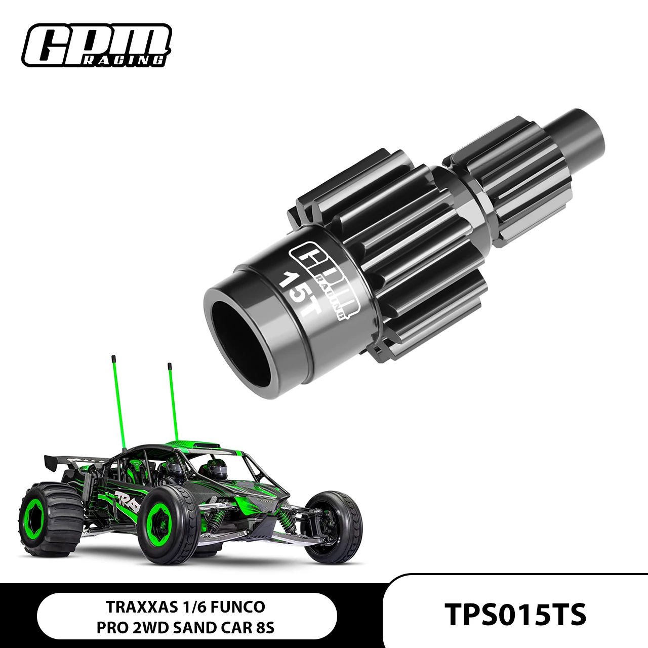 

GPM High Carbon Steel 15T Transmission Top Gear TRAXXAS 1/6 Funco Pro Sand 8S