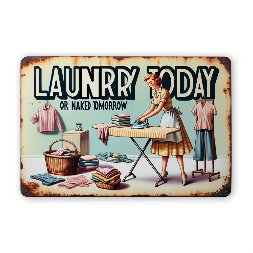 لافتة غسيل معدنية عتيقة - لوحة فنية جدارية "LUNDRY Today or NOKED Tomorrow" لديكور المنزل القديم، لوحة حديدية متينة #1