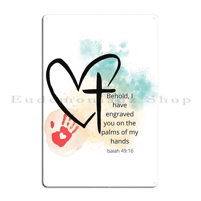 Isaiah 49 16 Metal Sign Bar Cinema Iron Mural Design Tin Sign Poster