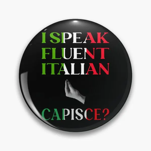 I Speak Fluent Italian Capisce Italian  Soft Button Pin Hat Creative Lapel Pin Clothes Collar Badge Metal Cartoon Women Brooch