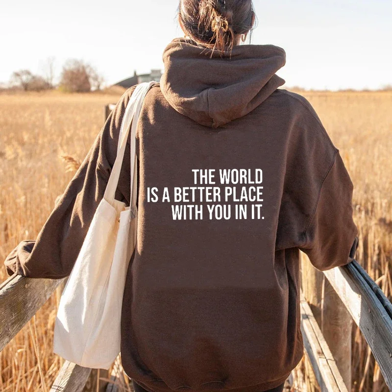 

The World Is A Better Place With You In It Hoodie Casual Women Long Sleeve Mental Health Hoody Pullovers