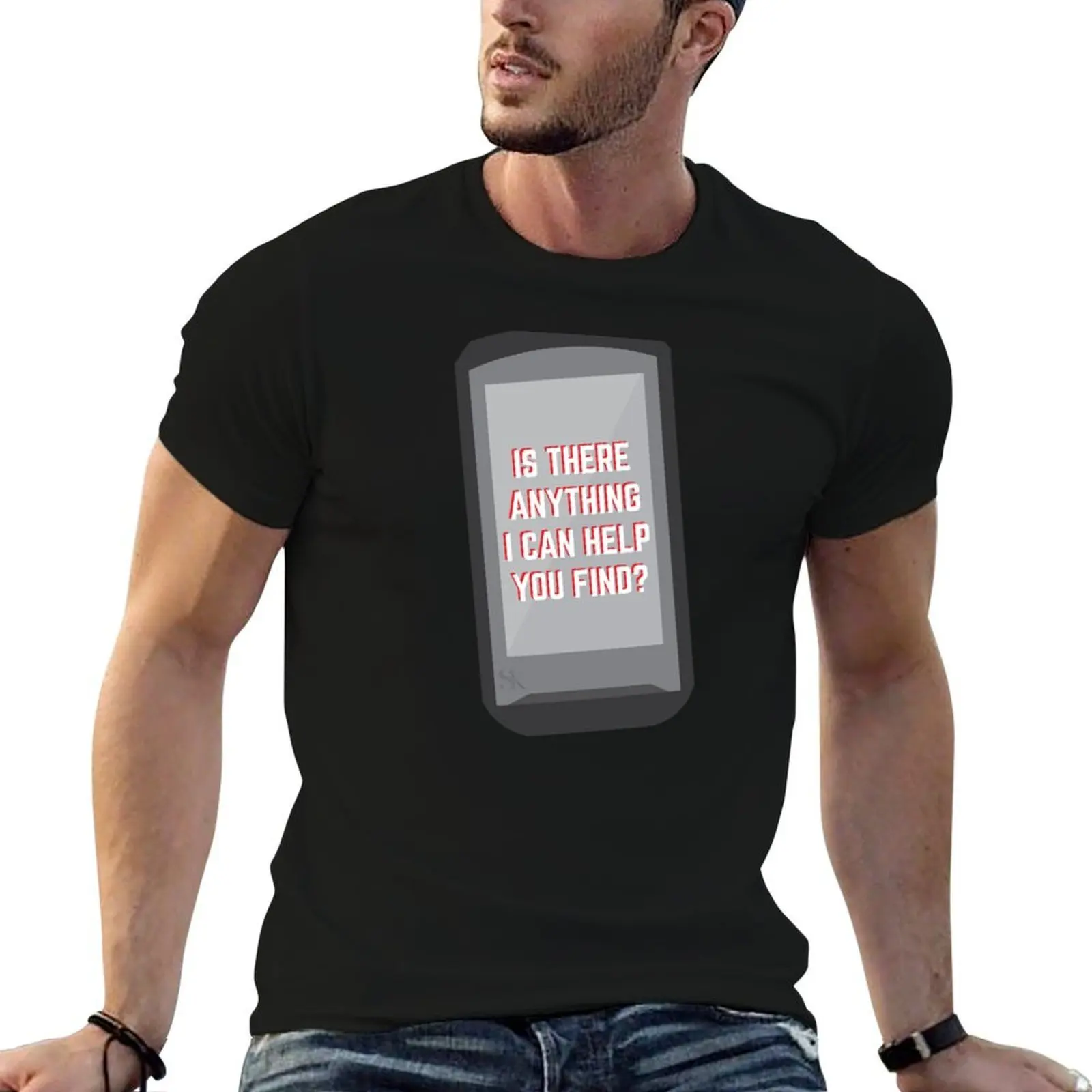 Retail - Is there anything I can help you find? T-Shirt Personalized t-shirt funny costumes cotton t shirt men