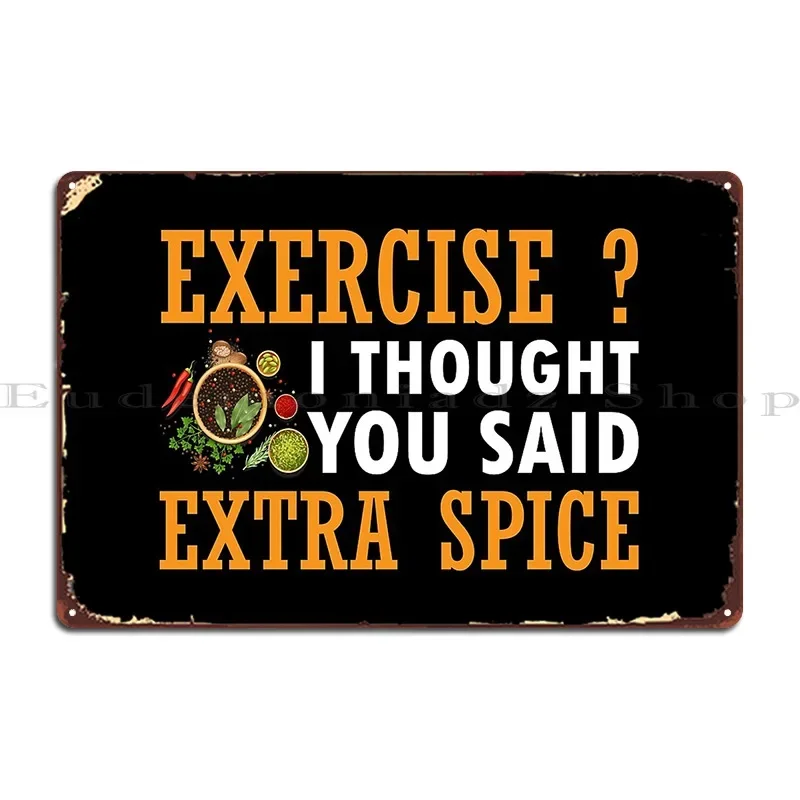 

Я думал, ты сказал, дополнительные специи, забавная цитата, специя, металлический знак, классический дизайн украшения, персонализированная настенная роспись, жестяная вывеска, плакат