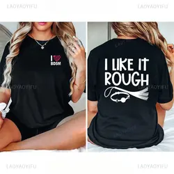 Funny I Like It Rough Gift Unisex T-shirt Femdom Tee Streetwear Graphic Tees Trendy Summer Tops Men Clothing  Boyfriend Shirt