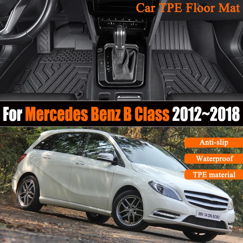 

3D TPE Car Floor Mat For Mercedes Benz B Class W246 Accessories 200 180 2012~2018 Waterproof Carpet Foot Full LHD Mat Pad Cover