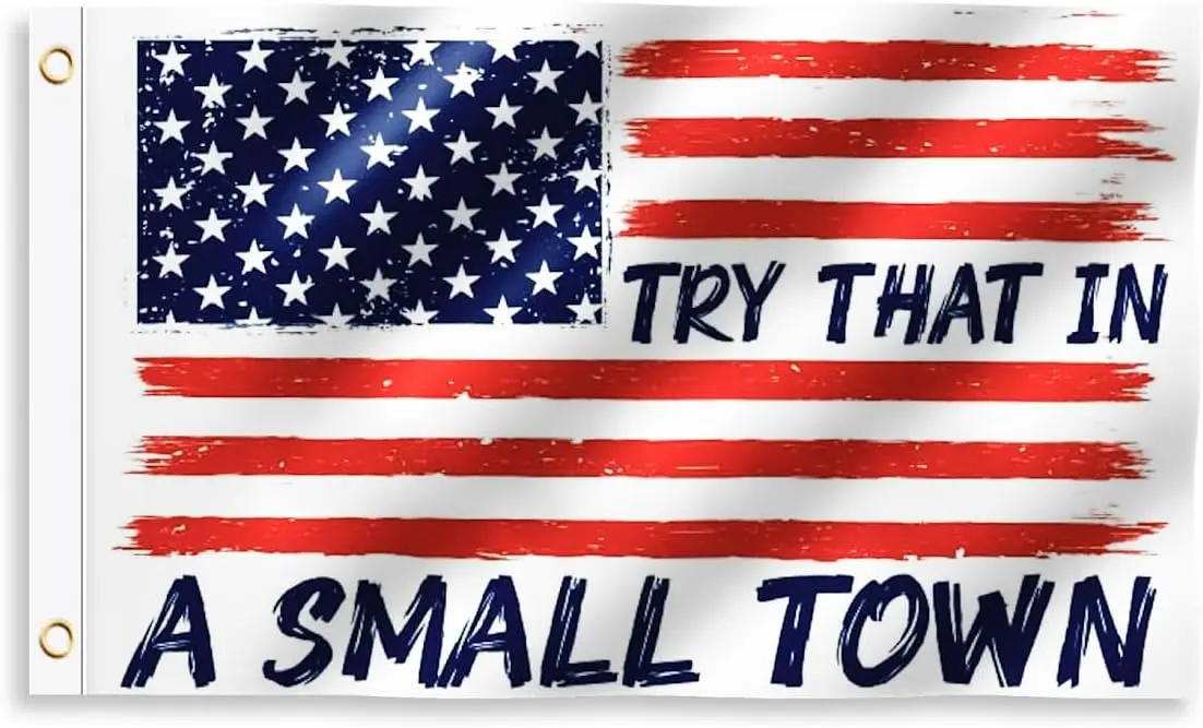 Flagicts 100% Polyester Try That In A Small Town Flags