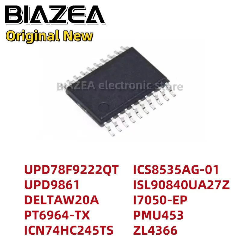 1piece UPD78F9222QT UPD9861 DELTAW20A PT6964-TX ICN74HC245TS ICS8535AG-01 ISL90840UA27Z I7050-EP PMU453 ZL4366 TSSOP20