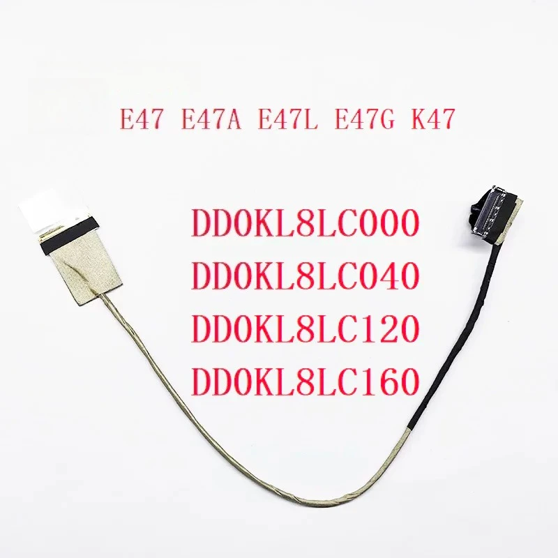 For Lenovo Zhaoyang E47 E47A K47 Laptop LCD Screen Cable DD0KL8LC000 040 120 160 Display Flex Cable