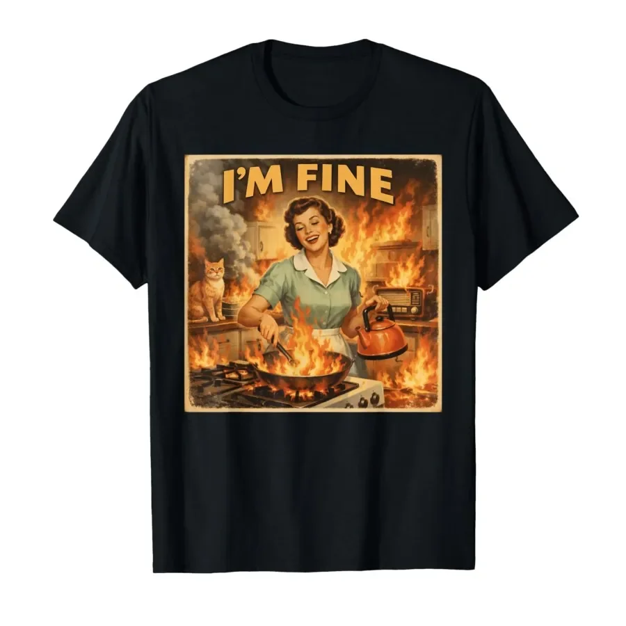 

Retro I’m Fine Meme Housewife Sarcastic Cat Moms Graphic T-shirt For Men Women 100% Cotton T Shirts Short Sleeve Tops 0410-3