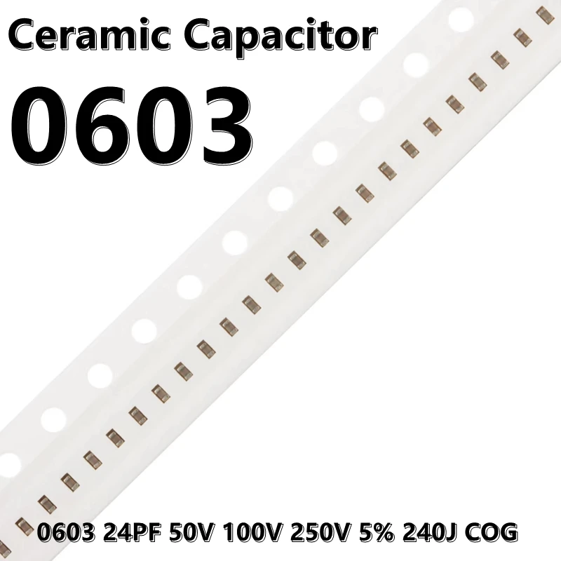 (100pcs) 0603 24PF 50V 100V 250V 5% 240J COG 1608 SMD Ceramic Capacitors