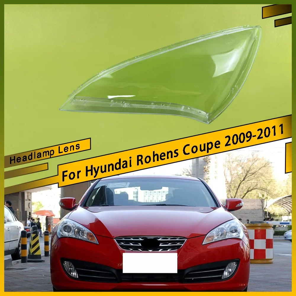 

For Hyundai Rohens Coupe 2009 2010 2011 Headlamps Lens Glass Shell Masks Transparent Lampshade Shade Car Front Headlight Cover