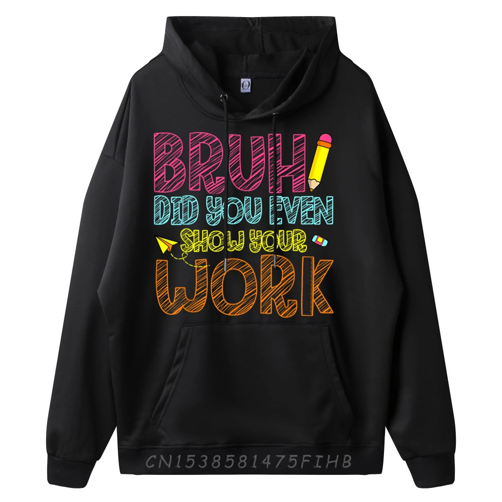 Lose Hoodies Graphic O Neck Bruh Did You Even Show Mens Hoodies Outdoor Long Sleeve Coats