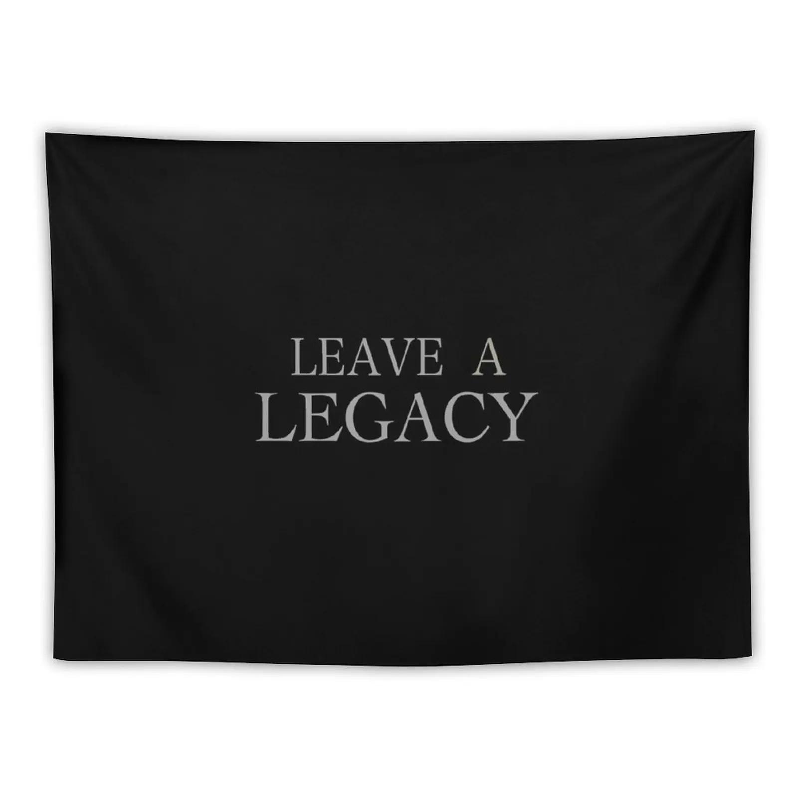 

LEAVE A LEGACY Tapestry Tapestries Bed Room Decoration