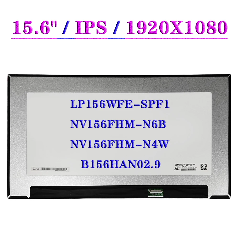 

15.6 Inch Laptop Matrix LCD Panel LP156WFE-SPF1 Fit NV156FHM-N6B NV156FHM-N4W B156HAN02.9 EDP 30 Pins IPS FHD Display Screen