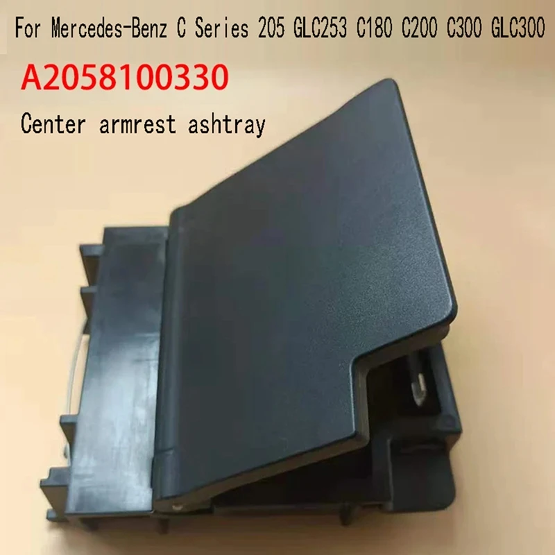 Center Armrest Ashtray For Mercedes-Benz C Series 205 GLC253 C180 C200 C300 GLC300 Gear Console Ashtray 2058100330