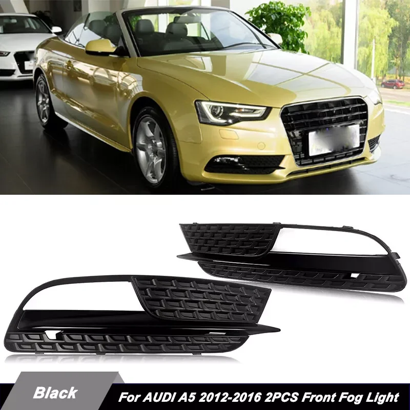 1 Pair For AUDI A5 2012 2013 2014 2015 2016 Front Bumper Fog Light Grille Foglamp Cover Frame Bezel 8T0807682H 8T0807681H