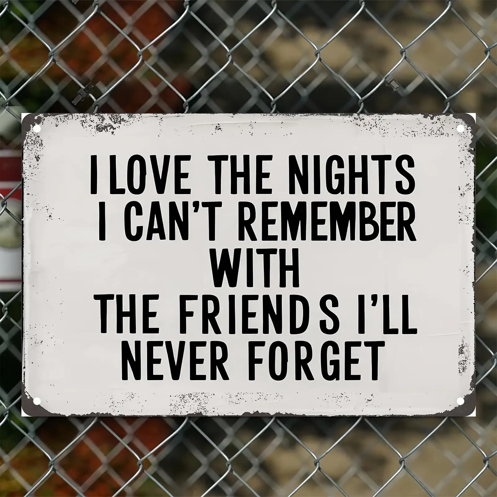(Pintura en estaño 2D) Letrero decorativo de metal vintage para pared - "Me encantan las noches que no puedo recordar con los amigos que nunca olvidaré" Nostal