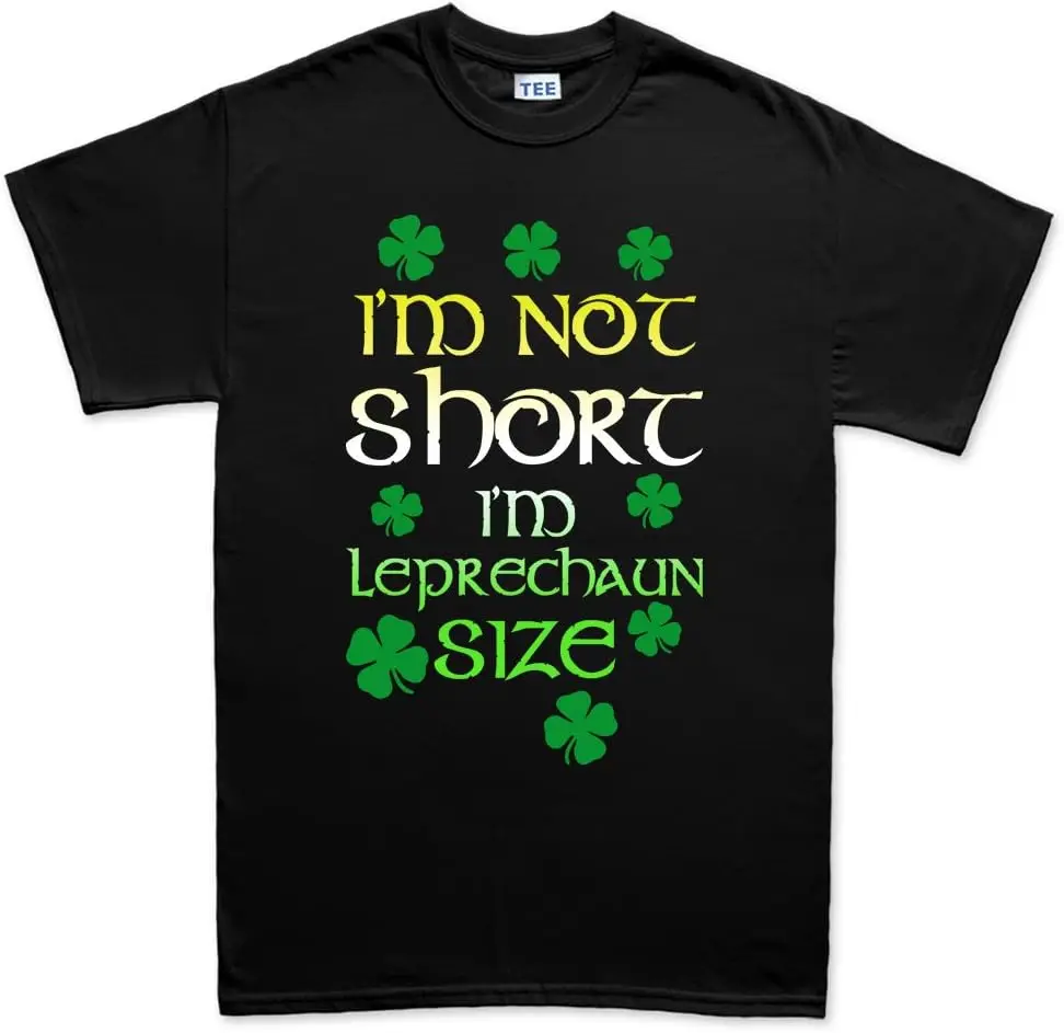 I'm Not Short, I'm Leprechaun Size - St Patricks Day Shirt Men - Lucky Saint Paddy Clover T Shirts - Shenanigans Irish Tshirt