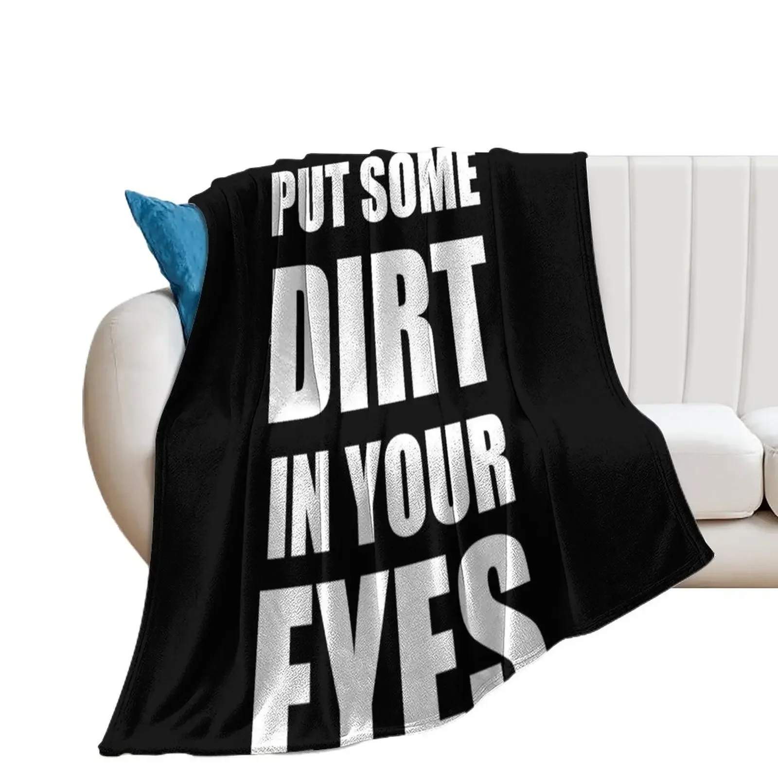 I'm Gonna Put Some Dirt In Your Eyes T-Shirt Design Throw Blanket heavy to sleep Quilt Blankets