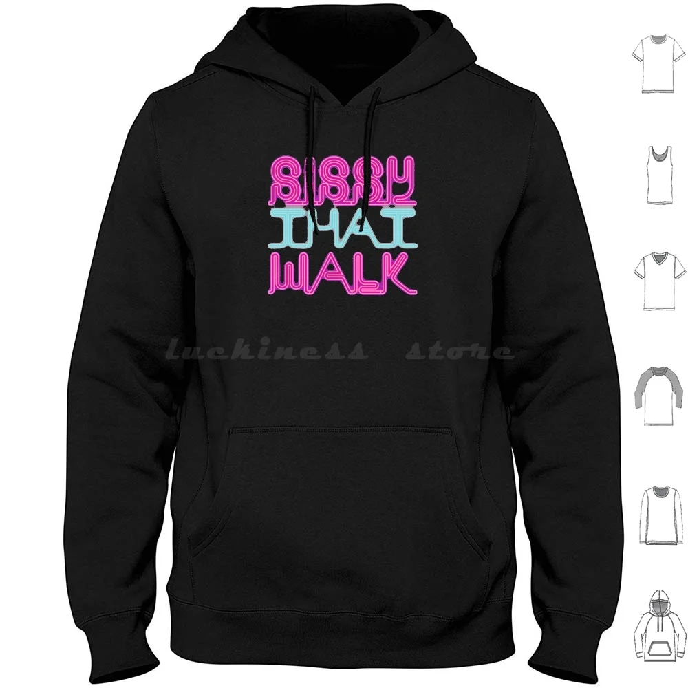 Sissy That Walk [ Rupaul&#39 ; S Drag Race ] Hoodie Cotton Long Sleeve Rupaul Rupauls Drag Race Dragrace Season Sissy