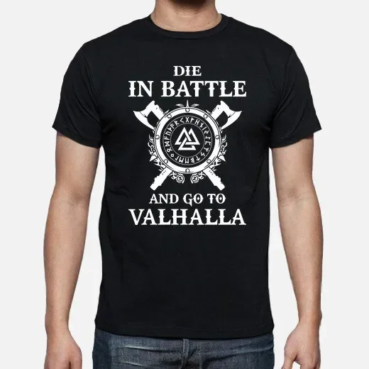 Die In Battle and Go To Valhalla Men T-Shirt Short Sleeve Casual 100% Cotton O-Neck Summer Tees