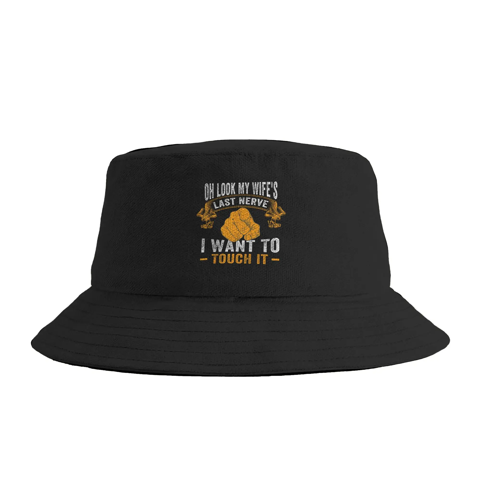 Oh Look My Wife‘s Last Nerve I want To Touch It Funny Quotes Bucket Hat  Harajuku Fisherman Caps Portable Fishing Sun Hats