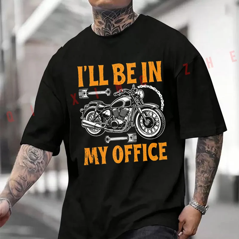 

I'll Be In My Office Motorcycle T-Shirt Moto Cotton Cute Men Clothes Plain Summer Casual Short Sleeve Round Neck T Shirts