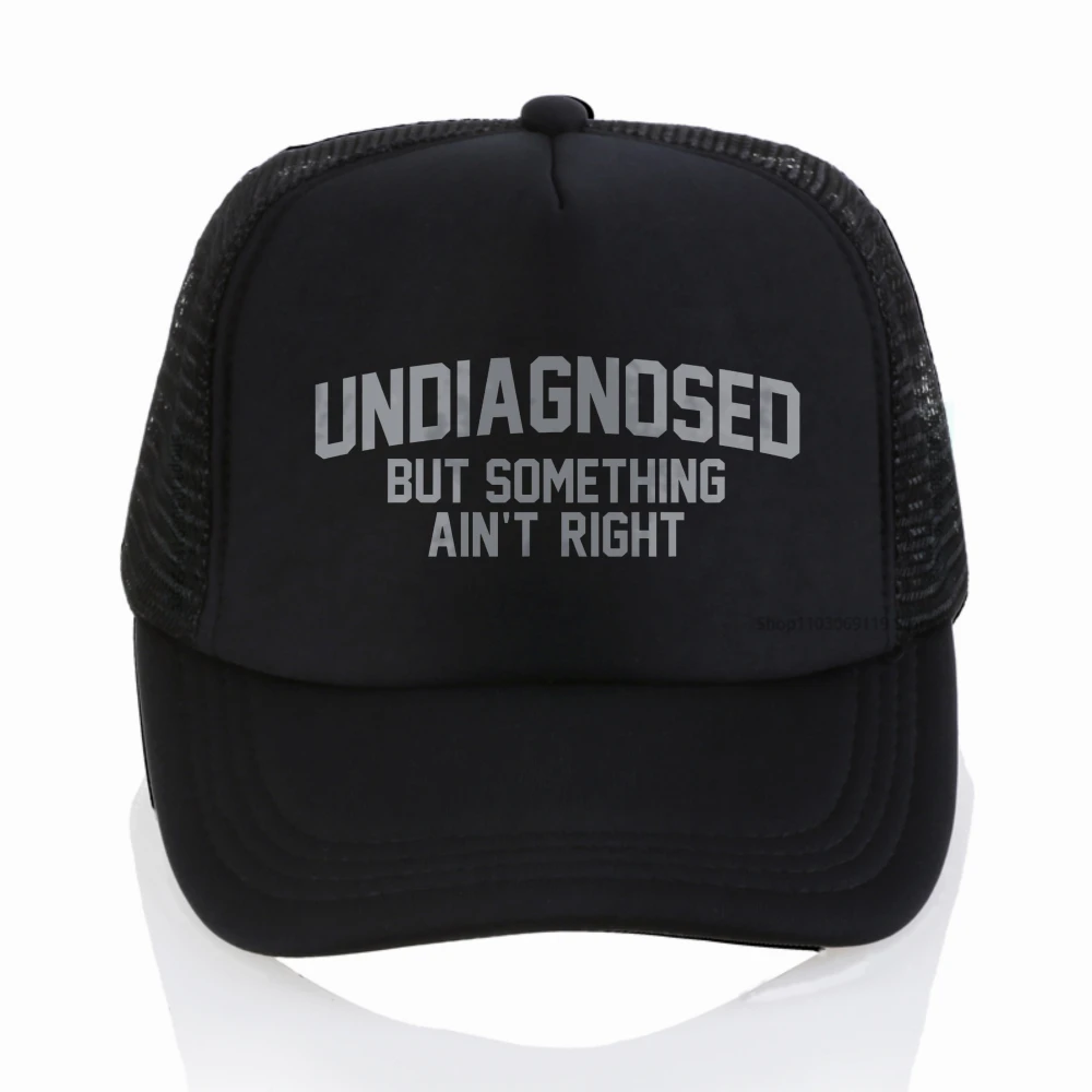 

Undiagnosed But Something Ain't Right print baseball cap Unisex Casual Breathable Sunscreen Hat Adjustable mesh trucker hats