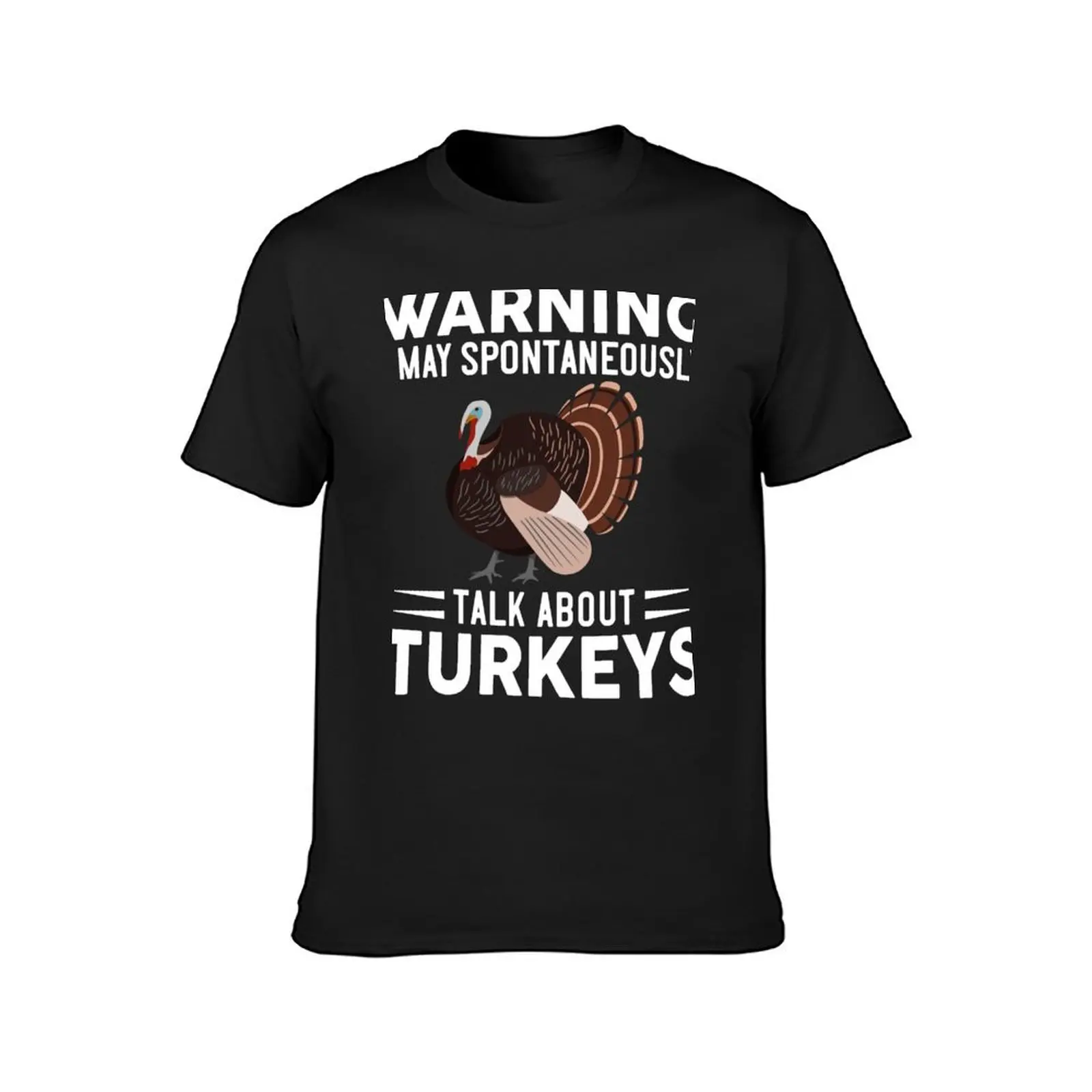 Warning I May Spontaneously Talk About Turkeys T-shirt anime clothes Men's t shirts